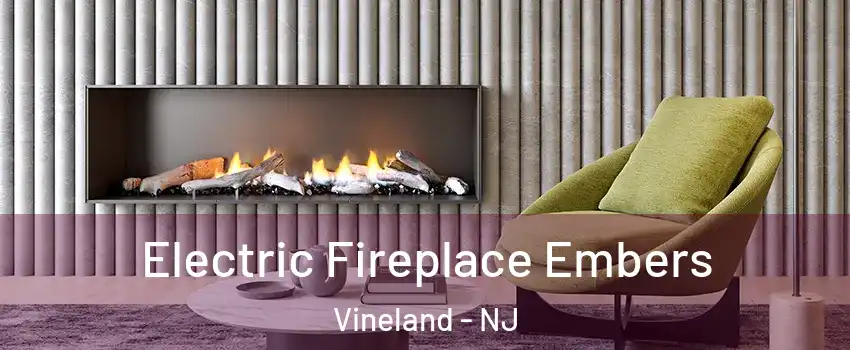  Electric Fireplace Embers Vineland - NJ