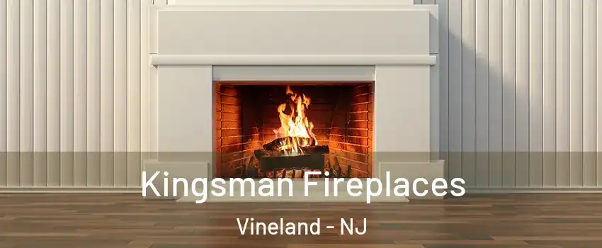  Kingsman Fireplaces Vineland - NJ