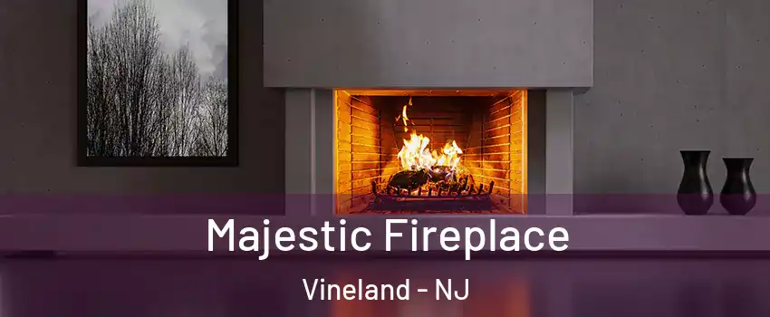  Majestic Fireplace Vineland - NJ