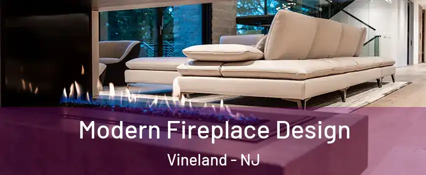  Modern Fireplace Design Vineland - NJ