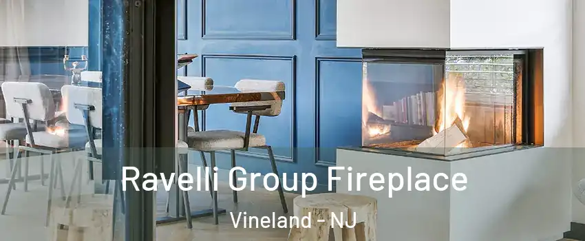  Ravelli Group Fireplace Vineland - NJ
